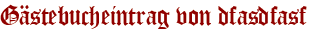 Gästebucheintrag von dfasdfasf