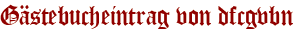 Gästebucheintrag von dfcgvbn