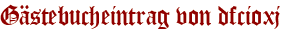 Gästebucheintrag von dfcioxj