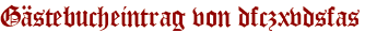 Gästebucheintrag von dfczxvdsfas