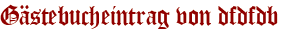 Gästebucheintrag von dfdfdb