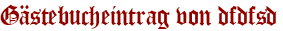 Gästebucheintrag von dfdfsd
