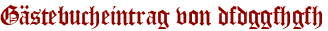Gästebucheintrag von dfdggfhgfh