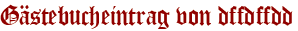 Gästebucheintrag von dffdffdd