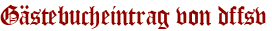 Gästebucheintrag von dffsv