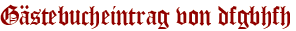 Gästebucheintrag von dfgbhfh
