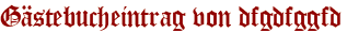 Gästebucheintrag von dfgdfggfd