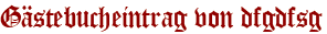 Gästebucheintrag von dfgdfsg