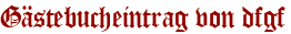 Gästebucheintrag von dfgf