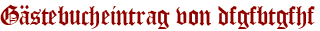 Gästebucheintrag von dfgfbtgfhf