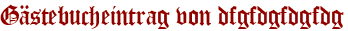 Gästebucheintrag von dfgfdgfdgfdg