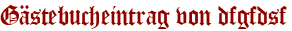 Gästebucheintrag von dfgfdsf