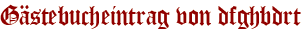 Gästebucheintrag von dfghbdrt