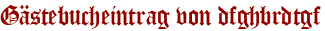 Gästebucheintrag von dfghbrdtgf