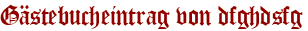 Gästebucheintrag von dfghdsfg