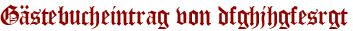Gästebucheintrag von dfghjhgfesrgt