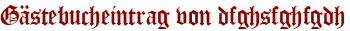 Gästebucheintrag von dfghsfghfgdh