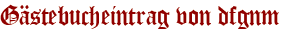 Gästebucheintrag von dfgnm