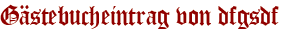 Gästebucheintrag von dfgsdf