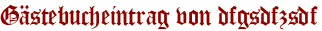 Gästebucheintrag von dfgsdfzsdf