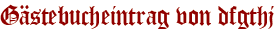 Gästebucheintrag von dfgthj