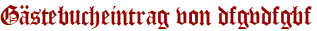Gästebucheintrag von dfgvdfgbf