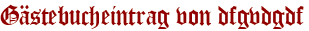 Gästebucheintrag von dfgvdgdf