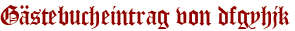 Gästebucheintrag von dfgyhjk