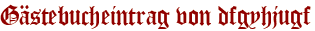 Gästebucheintrag von dfgyhjugf