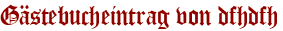 Gästebucheintrag von dfhdfh
