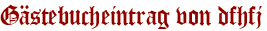 Gästebucheintrag von dfhfj