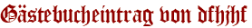 Gästebucheintrag von dfhjhf