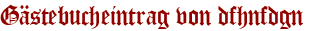 Gästebucheintrag von dfhnfdgn