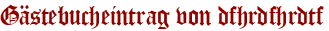 Gästebucheintrag von dfhrdfhrdtf