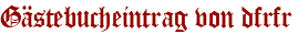 Gästebucheintrag von dfrfr