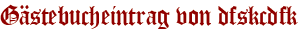Gästebucheintrag von dfskcdfk