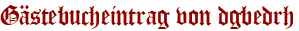 Gästebucheintrag von dgbedrh