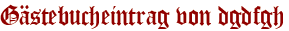 Gästebucheintrag von dgdfgh