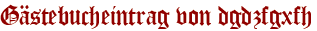Gästebucheintrag von dgdzfgxfh