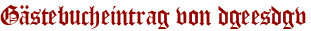 Gästebucheintrag von dgeesdgv