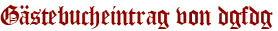 Gästebucheintrag von dgfdg