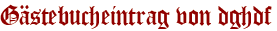 Gästebucheintrag von dghdf