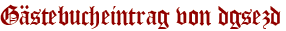 Gästebucheintrag von dgsezd