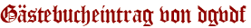 Gästebucheintrag von dgvdf