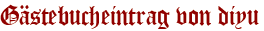 Gästebucheintrag von diyu
