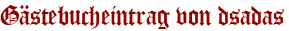 Gästebucheintrag von dsadas