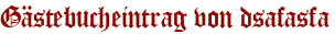 Gästebucheintrag von dsafasfa