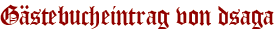 Gästebucheintrag von dsaga