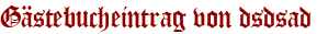 Gästebucheintrag von dsdsad