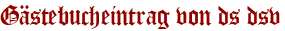 Gästebucheintrag von ds dsv